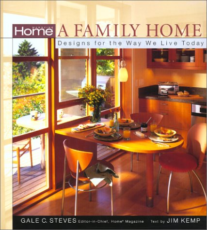 Stock image for Home Magazine: A Family Home: Designs for the Way We Live Today (Interior Design/Architecture Ser.) for sale by Half Price Books Inc.