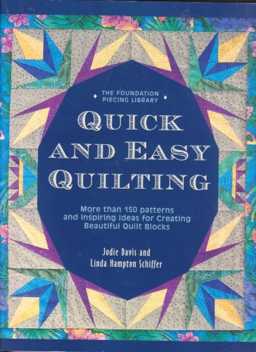 Stock image for Quick and easy quilting: More than 150 patterns and inspiring ideas for creating beautiful quilt blocks (The Jodie Davis needle arts school) for sale by Orion Tech