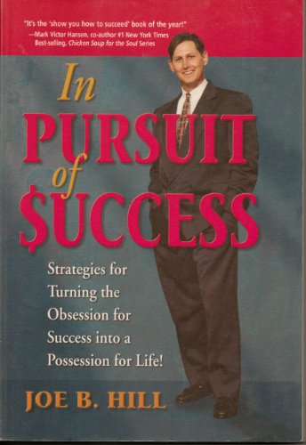 Imagen de archivo de In Pursuit of Success:Strategies for Turning the Obsession for Success into a Possession for Life! a la venta por Better World Books: West