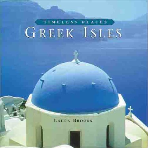 Imagen de archivo de Timeless Places : Greek Isles a la venta por Better World Books: West