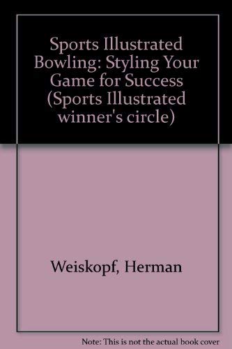 Stock image for Bowling: Styling Your Game for Success (Sports Illustrated Winner's Circle Books) for sale by Ergodebooks