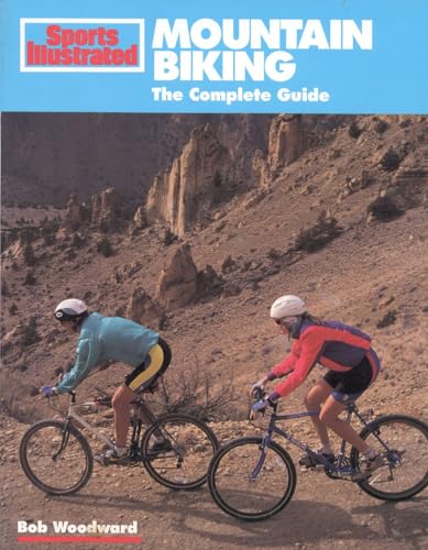 Mountain Biking: The Complete Guide (Sports Illustrated Winner's Circle) (9781568000725) by Woodward, Bob