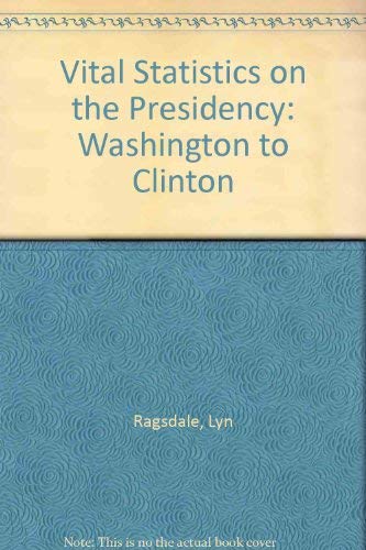9781568020495: Vital Statistics on the Presidency: Washington to Clinton