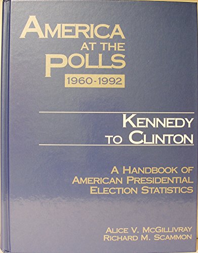 Beispielbild fr America at the Polls: A Handbook of American Presidential Election Statistics Vol. 2 : Kennedy to Clinton, 1960-1992 zum Verkauf von Better World Books