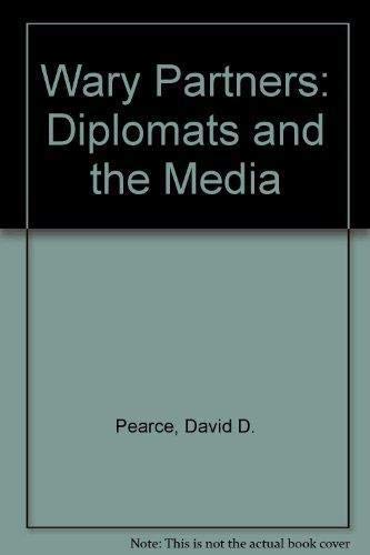 Beispielbild fr Wary Partners: Diplomats and the Media zum Verkauf von Wonder Book