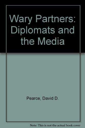 Imagen de archivo de Wary Partners: Diplomats and the Media a la venta por Wonder Book