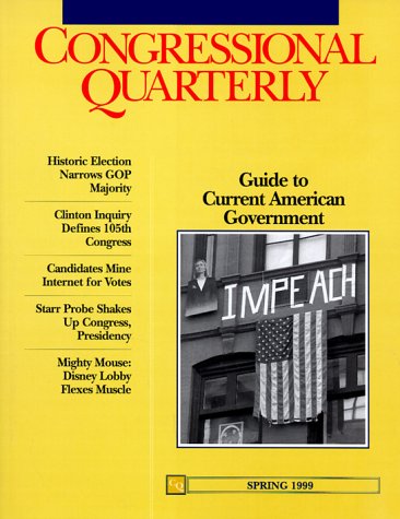 Beispielbild fr Congressional Quarterly's Guide to Current American Government : Spring 1999 zum Verkauf von Better World Books