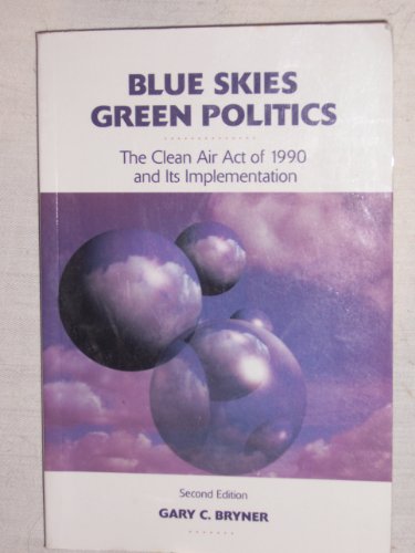 Beispielbild fr Blue Skies, Green Politics: The Clean Air Act of 1990 and Its Implementation zum Verkauf von Wonder Book