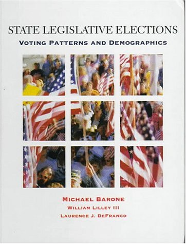 Beispielbild fr State Legislative Elections: Voting Patterns and Demographics zum Verkauf von Wonder Book