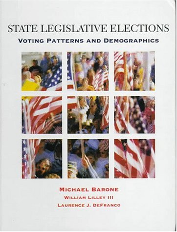 9781568022000: State Legislative Elections: Voting Patterns and Demographics