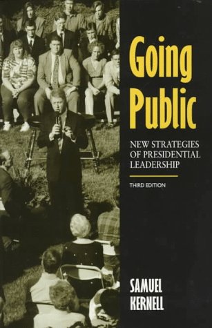 Beispielbild fr Going Public: New Strategies of Presidential Leadership zum Verkauf von Wonder Book