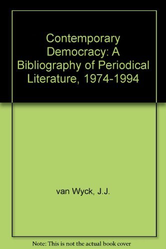 Stock image for Contemporary Democracy : A Bibliography of Periodical Literature 1974-1994 for sale by Better World Books: West