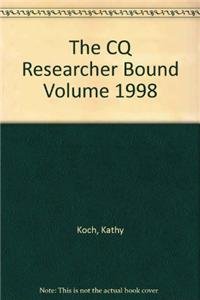 The CQ Researcher Bound Volume 1998 (9781568022611) by Koch K; Jost K; Cooper M; Masci D