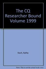 The CQ Researcher Bound Volume 1999 (9781568022659) by Koch K; Jost K; Cooper M; Masci D