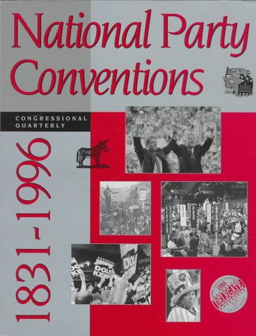 Beispielbild fr National Party Conventions, 1831-1996 zum Verkauf von Better World Books