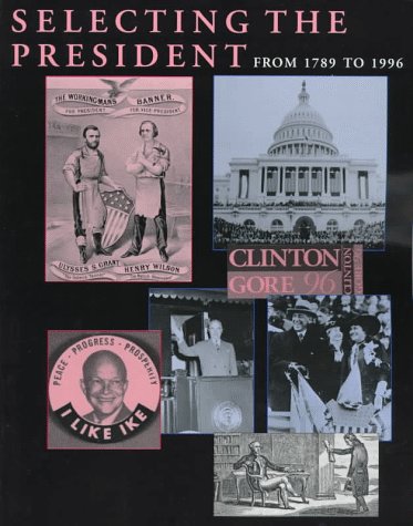 Stock image for Selecting the President : From 1789 to 1996 for sale by Better World Books