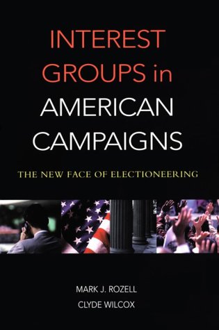 Beispielbild fr Interest Groups in American Campaigns : The New Face of Electioneering zum Verkauf von Better World Books