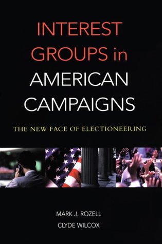 Stock image for Interest Groups in American Campaigns : The New Face of Electioneering for sale by Better World Books