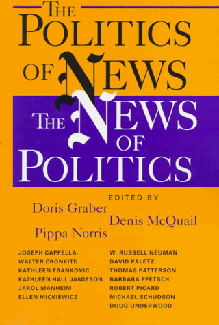 Beispielbild fr The Politics of News the News of Politics: The News of Politics zum Verkauf von Wonder Book