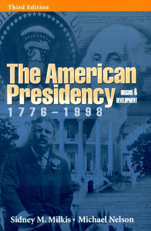 Beispielbild fr The American Presidency : Origins and Development, 1776-1998 zum Verkauf von Better World Books