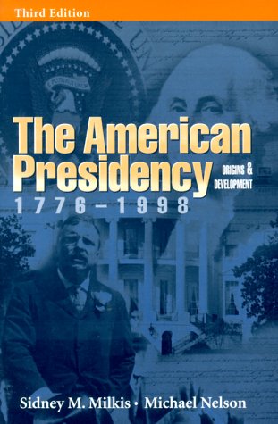 Imagen de archivo de The American Presidency : Origins and Development, 1776-1998 a la venta por Better World Books