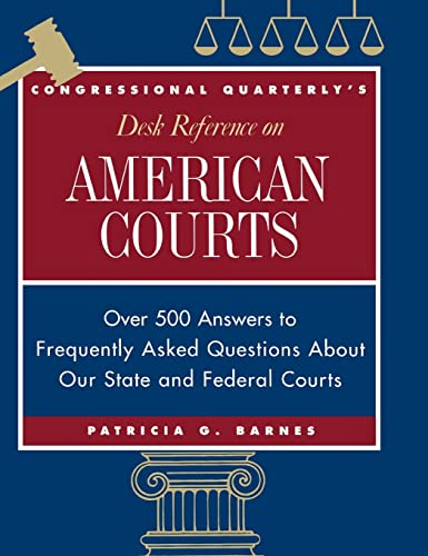 9781568024356: Congressional Quarterly's Desk Reference on American Courts: Over 500 Answers to Questions About Our Legal System