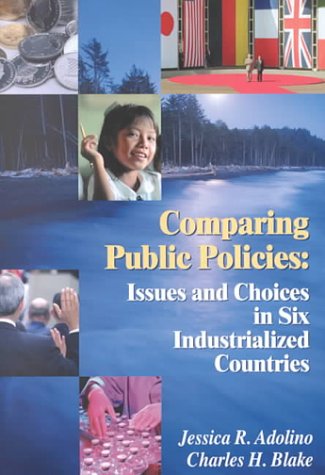 Stock image for Comparing Public Policies : Issues and Choices in Six Industrialized Countries for sale by Better World Books