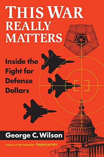 Beispielbild fr This War Really Matters: Inside the Fight for Defense Dollars zum Verkauf von Wonder Book