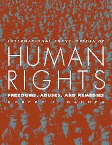 Stock image for International Encyclopedia of Human Rights : Freedoms, Abuses, and Remedies for sale by Better World Books Ltd