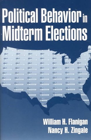 Political Behavior in Midterm Elections (9781568025155) by Flanigan, William H