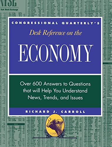 9781568025261: CQ's Desk Reference on the Economy: Over 600 Questions That Will Help You Understand News, Trends, and Issues (Desk Reference Series)