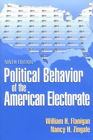 Political Behavior of the American Electorate (9781568025339) by Flanigan, William H.; Zingale, Nancy H.