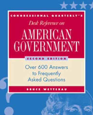 Stock image for Congressional Quarterly's Desk Reference on American Government: Over 600 Answers to Frequently Asked Questions for sale by Wonder Book