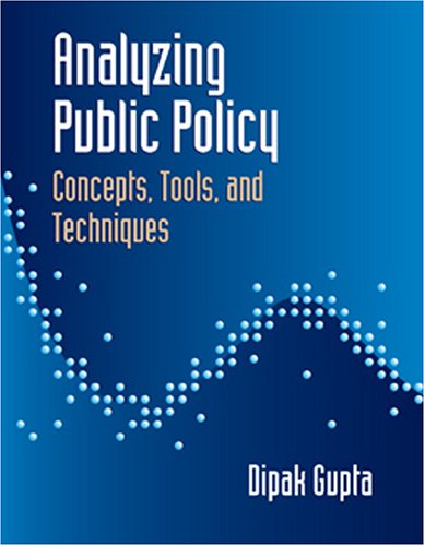 Stock image for Analyzing Public Policy : Concepts, Tools, and Techniques for sale by Better World Books