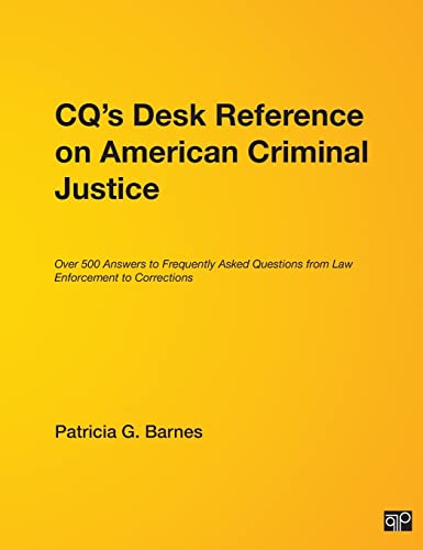 Beispielbild fr CQ's Desk Reference on American Criminal Justice : Over 500 Answers to Frequently Asked Questions from Law Enforcement to Corrections zum Verkauf von Better World Books