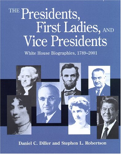 9781568025742: The Presidents, First Ladies, and Vice Presidents: White House Biographies, 1789-2001