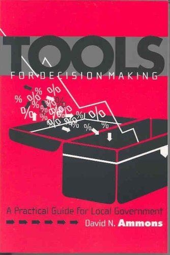 Imagen de archivo de Tools for Decision Making: A Practical Guide for Local Government a la venta por Wonder Book