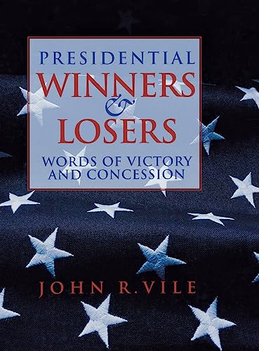 Beispielbild fr Presidential Winners and Losers: Words of Victory and Concession zum Verkauf von Buchpark