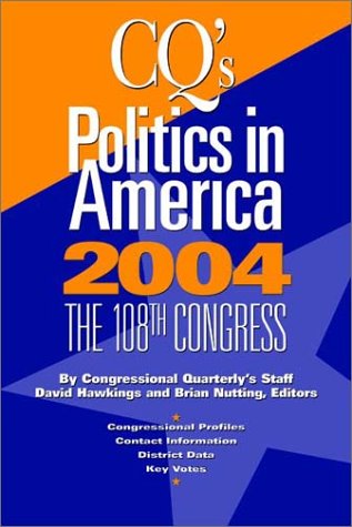 9781568028132: Cq's Politics in America 2004: 108th Congress (Politics in America: the 108th Congress)