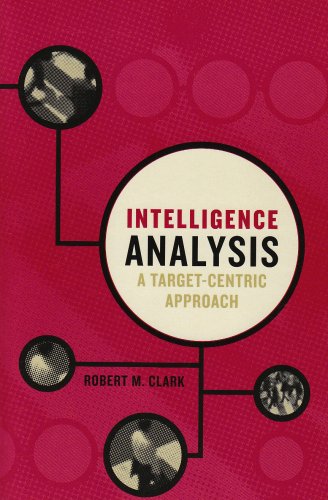 Beispielbild fr Intelligence Analysis : A Target-Centric Approach zum Verkauf von Better World Books