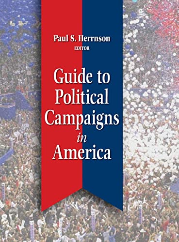 Guide to Political Campaigns in America (9781568028767) by Herrnson, Paul S.