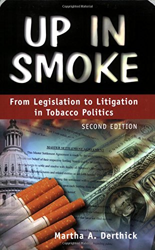 Stock image for Up in Smoke : From Legislation to Litigation in Tobacco Politics for sale by Better World Books