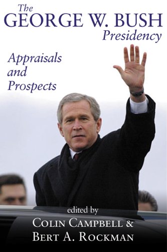 Beispielbild fr The George W. Bush Presidency: Appraisals and Prospects zum Verkauf von Wonder Book