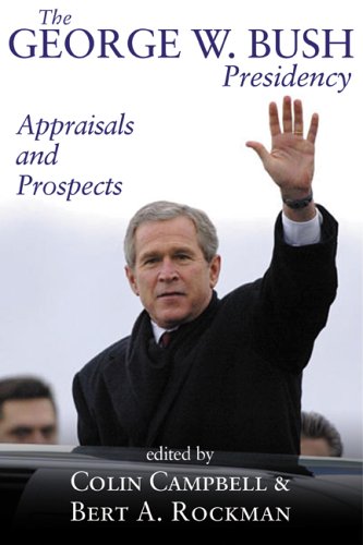 Stock image for The George W. Bush Presidency: Appraisals and Prospects for sale by Wonder Book