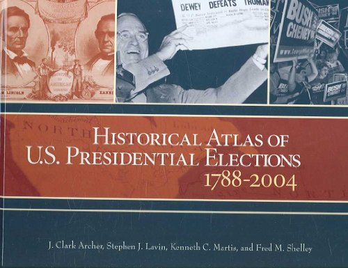 Stock image for Historical Atlas of U.s. Presidential Elections 1788-2004 for sale by Bayside Books