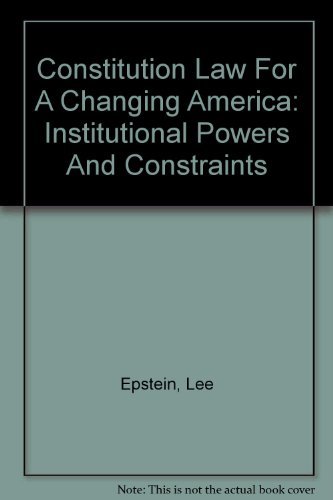 Imagen de archivo de Constitution Law For A Changing America: Institutional Powers And Constraints a la venta por Ergodebooks
