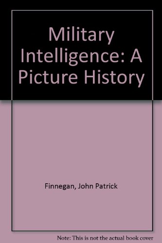 Military Intelligence: A Picture History (9781568060453) by Finnegan, John Patrick