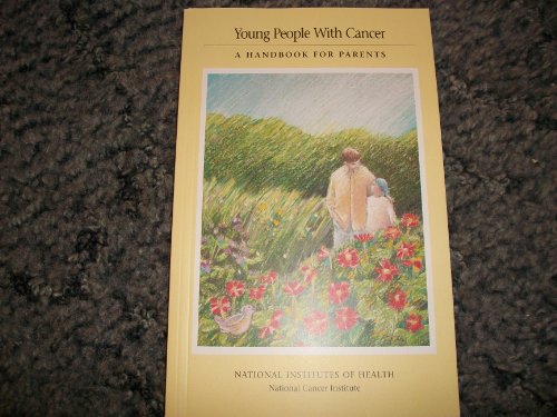 Imagen de archivo de Young People With Cancer: A Handbook for Parents [Oct 01, 1988] National Canc. a la venta por Sperry Books
