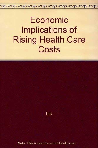 Economic Implications of Rising Health Care Costs (9781568061405) by Uk