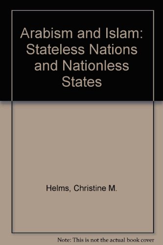 9781568068817: Arabism and Islam: Stateless Nations and Nationless States